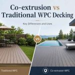 Co-extrusion vs Traditional WPC Decking: Key Differences and Uses