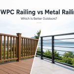 WPC Railing vs Metal Railing: Which Is Better Outdoors?