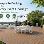 Can Composite Decking Be Used for Temporary Event Flooring?