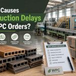 What Causes Production Delays in WPC Orders?
