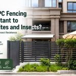 Is WPC Fencing Resistant to Termites and Insects?