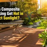 Composite decking in direct sunlight showing how color, climate, airflow and shade affect outdoor deck surface temperature