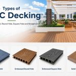Types of WPC decking including embossed solid, round-hole, square-hole and solid straight-grain decking boards