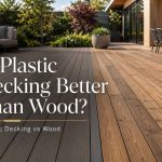 Is Plastic Decking Better Than Wood?